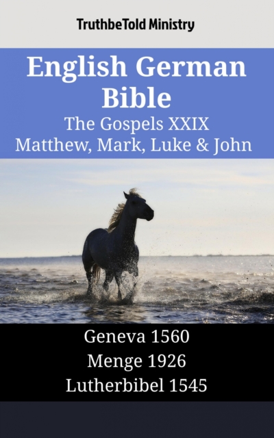 English German Bible - The Gospels XXIX - Matthew, Mark, Luke & John
