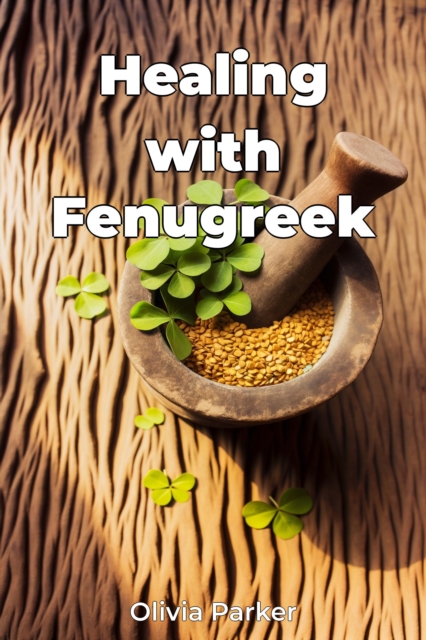 Healing with Fenugreek