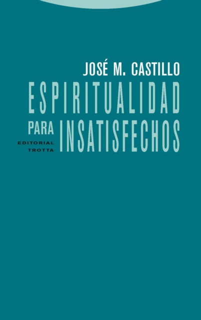 Espiritualidad para insatisfechos