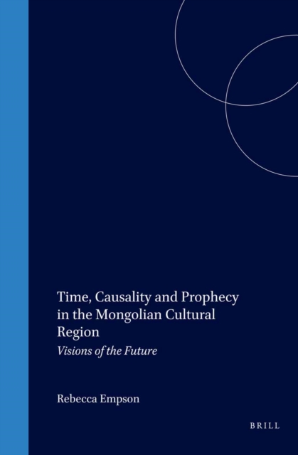 Time, Causality and Prophecy in the Mongolian Cultural Region