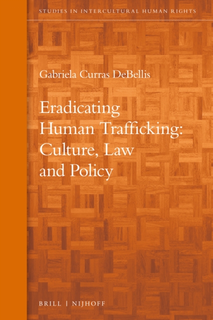 Eradicating Human Trafficking: Culture, Law and Policy