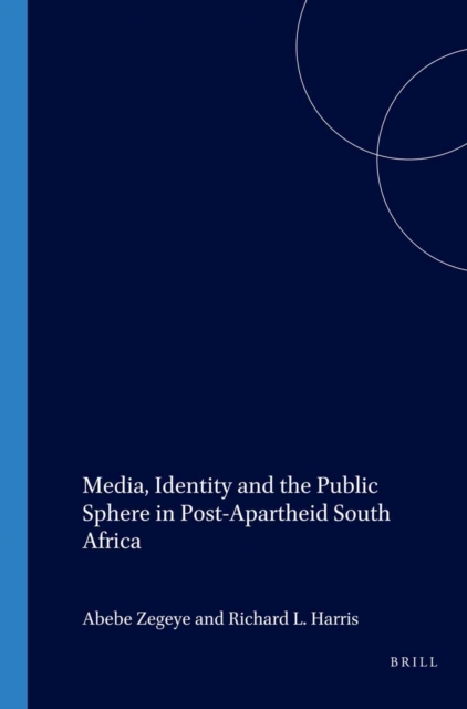 Media, Identity and the Public Sphere in Post-Apartheid South Africa