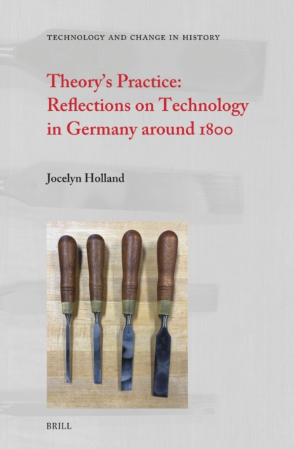 Theory's Practice: Reflections on Technology in Germany around 1800