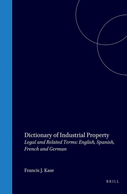 Dictionary of Industrial Property Legal and Related Terms