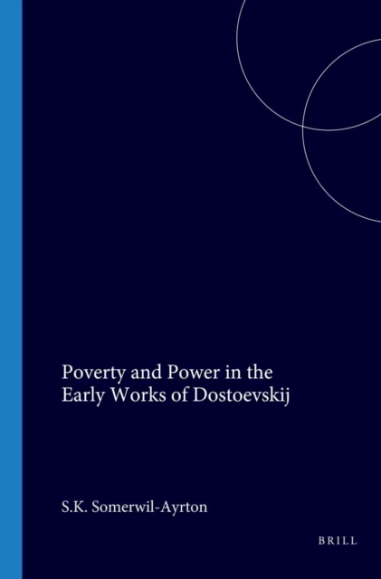 Poverty and Power in the Early Works of Dostoevskij
