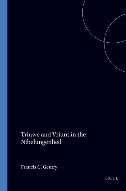 Triuwe and Vriunt in the Nibelungenlied