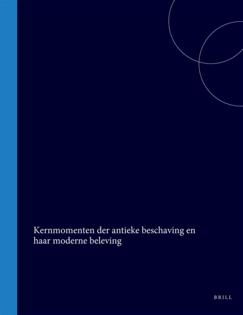 Kernmomenten der antieke beschaving en haar moderne beleving