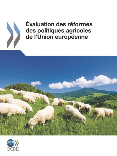 Evaluation des reformes des politiques agricoles de l'Union europeenne