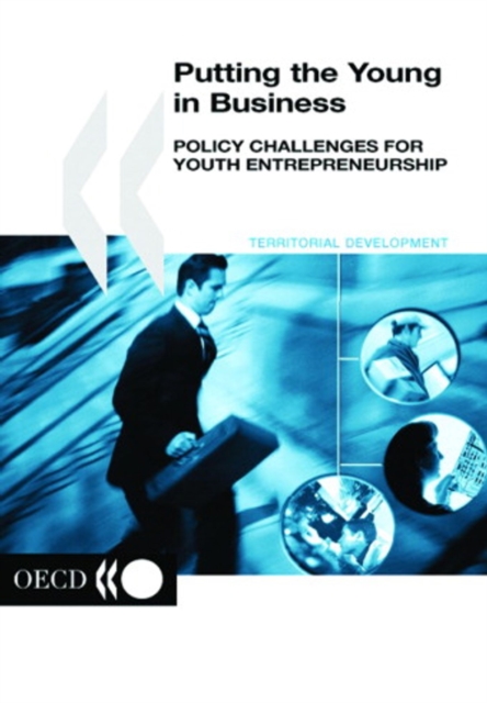 Local Economic and Employment Development (LEED) Putting the Young in Business Policy Challenges for Youth Entrepreneurship