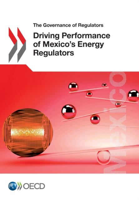 Governance of Regulators Driving Performance of Mexico's Energy Regulators