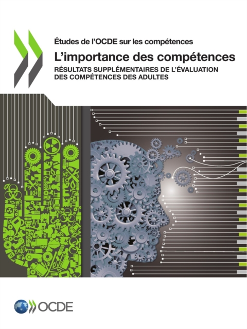 Etudes de l'OCDE sur les competences L'importance des competences Resultats supplementaires de l'evaluation des competences des adultes