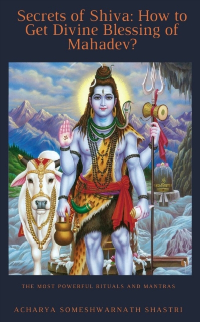 Secrets of Shiva How to Get Divine Blessing of Mahadev?