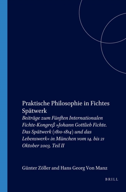 Praktische Philosophie in Fichtes Spatwerk