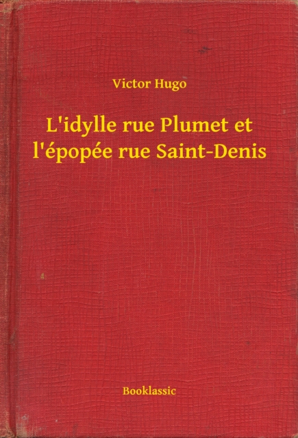 L'idylle rue Plumet et l'épopée rue Saint-Denis