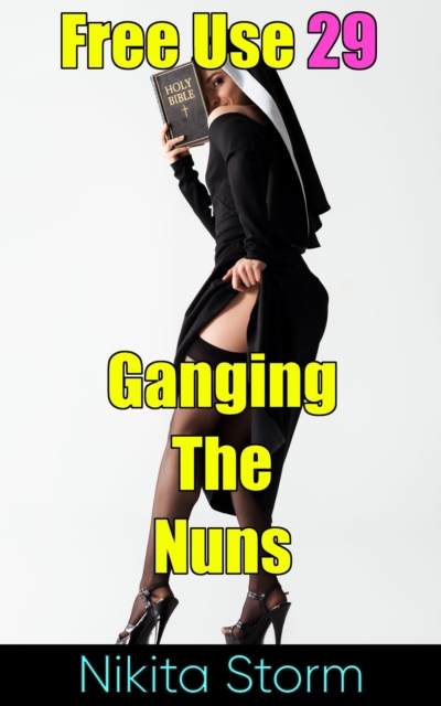 Free Use 29: Ganging The Nuns