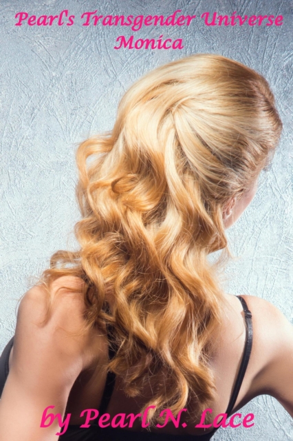 Pearl's Transgender Universe Monica