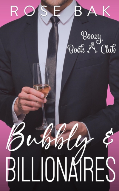 Bubbly & Billionaires: A Midlife Instalove Romantic Comedy