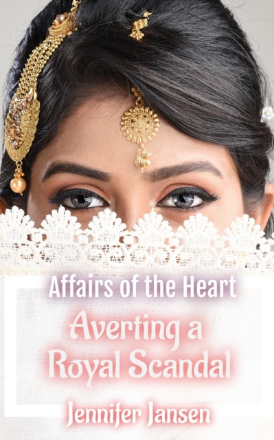 Averting a Royal Scandal: Affairs of the Heart