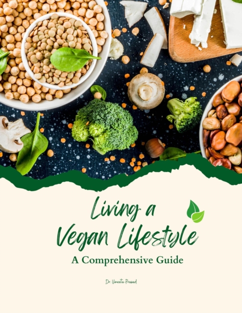 Living a Vegan Lifestyle : A Comprehensive Guide