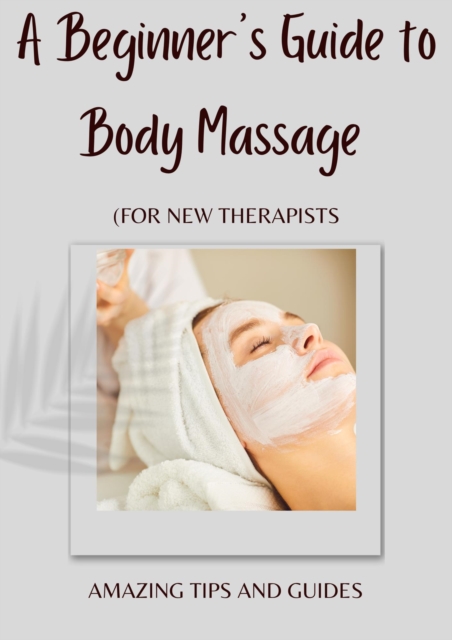 Beginner's Guide To Body Massage