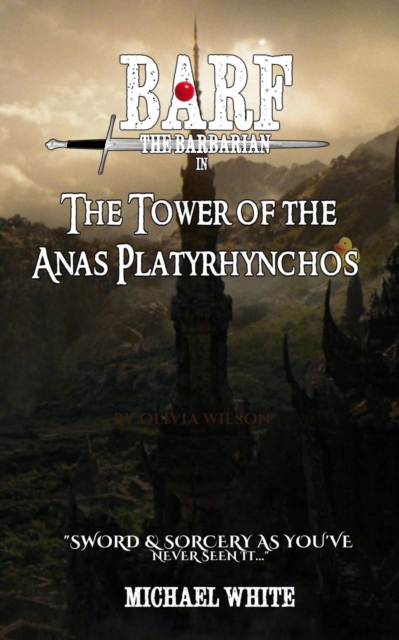 Barf the Barbarian in the Tower of the Anas Platyrhynchos