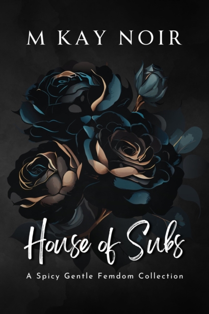 House of Subs (Vol1-4): A Gentle Femdom Collection  