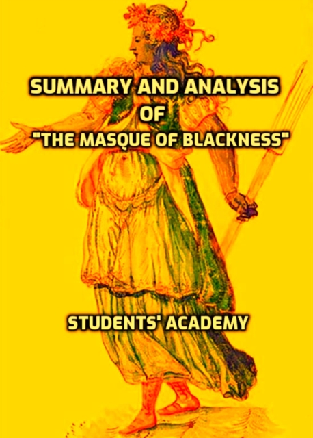 Summary and Analysis of &quote;The Masque of Blackness&quote;