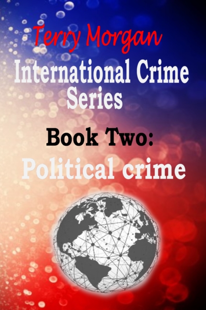 International Crime Series Book Two (Political Crime)