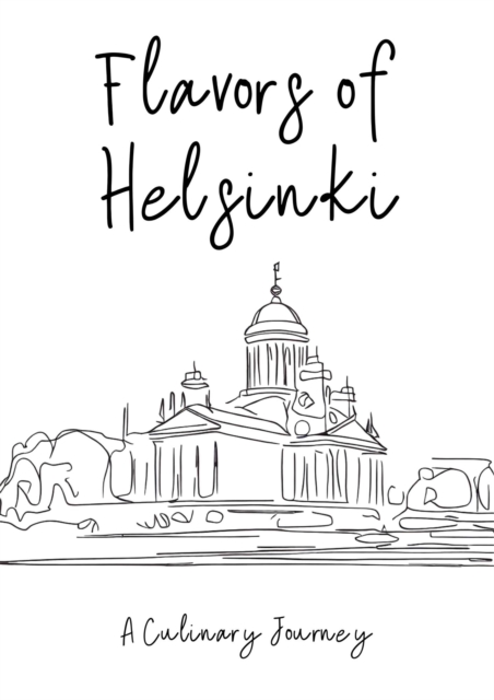 Flavors of Helsinki: A Culinary Journey.