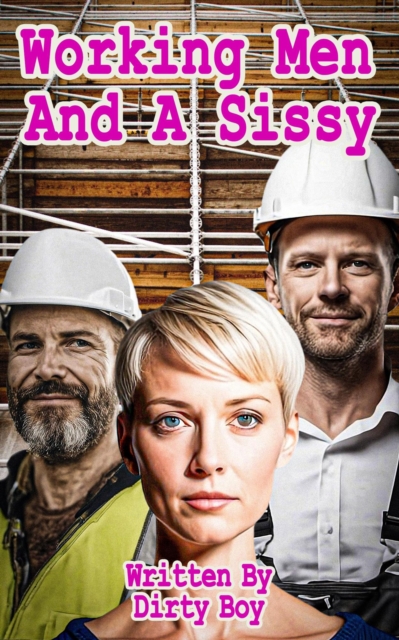 Working Men And A Sissy