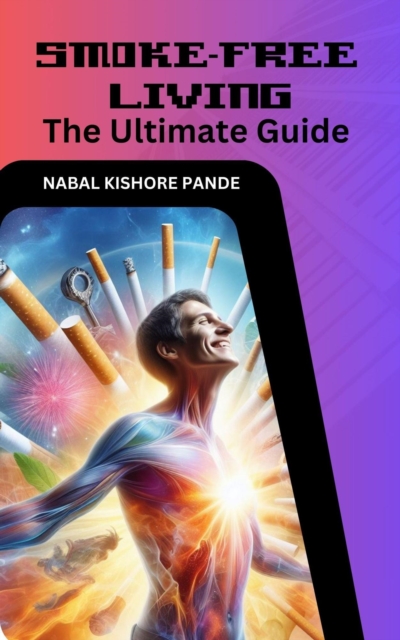 Smoke-Free Living The Ultimate Guide