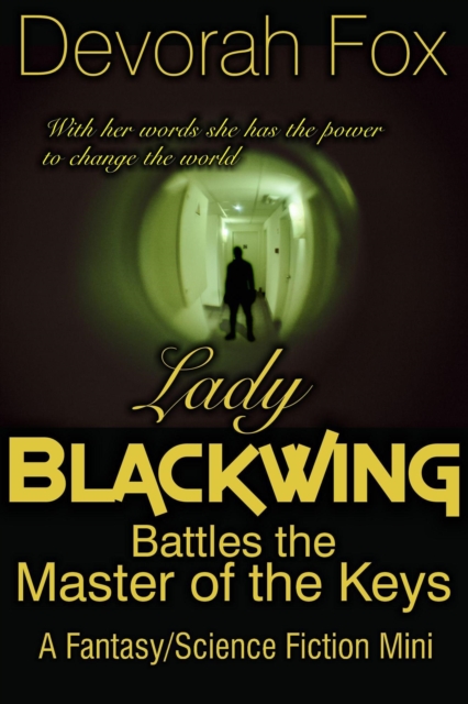 Lady Blackwing Battles the Master of the Keys, A Fantasy/Science Fiction Mini