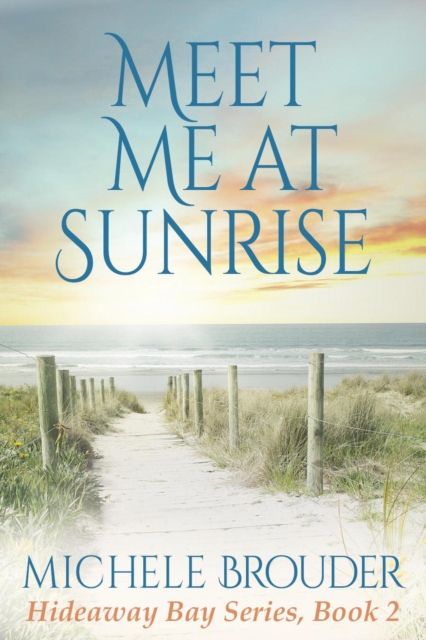 Meet Me At Sunrise (Hideaway Bay Book 2)