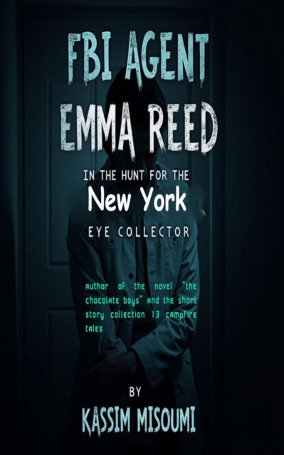 FBI Agent Emma Reed: In the Hunt for the New York Eye Collector