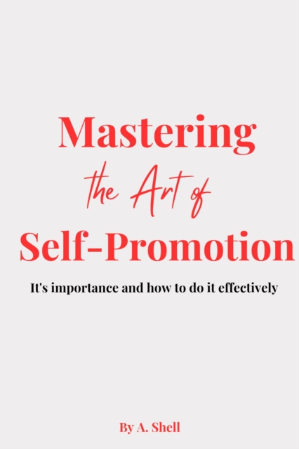 Mastering the Art of Self-Promotion