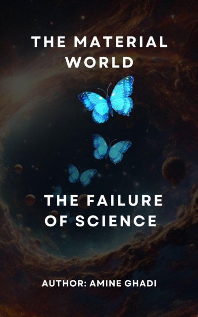 Material World The Failure of Science