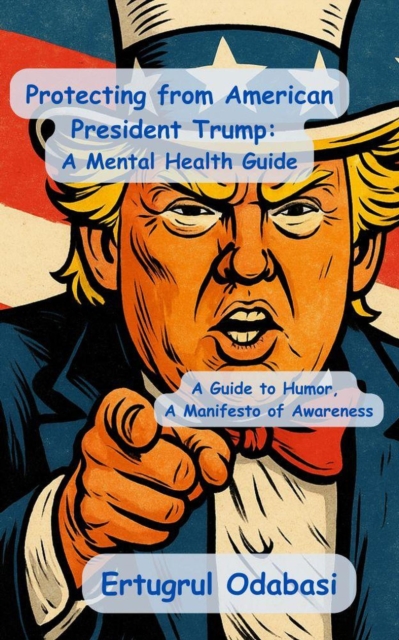 Protecting from American President Trump: A Mental Health Guide