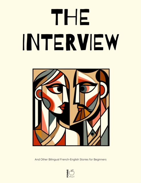Interview And Other Bilingual French-English Stories for Beginners