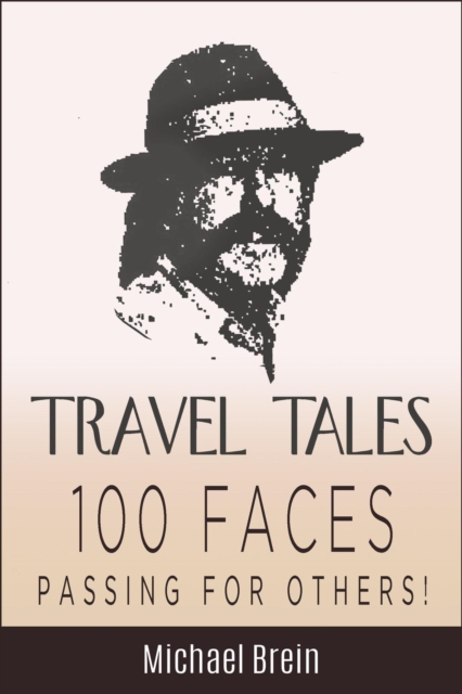 Travel Tales: 100 Faces - Passing for Others!