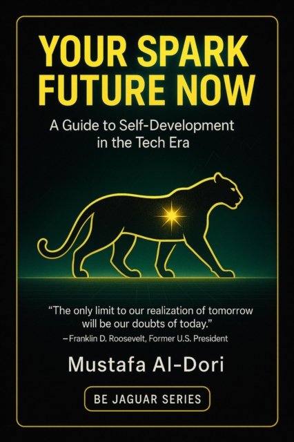 Your Spark Future Now : A Guide to Self-Development in the Tech Era