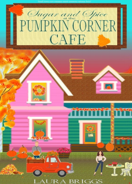 Sugar and Spice at the Pumpkin Corner Cafe