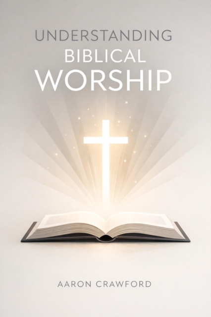 Understanding Biblical Worship