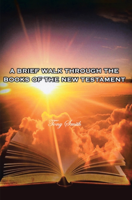 Brief Walk through the Books of the New Testament