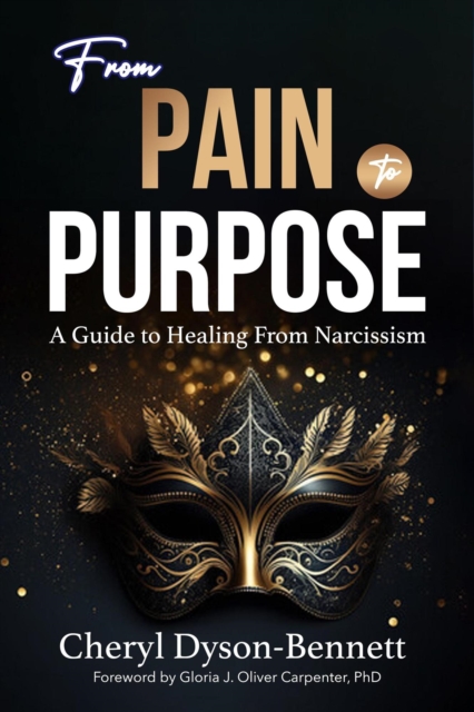 From Pain to Purpose: A Guide to Healing From Narcissism