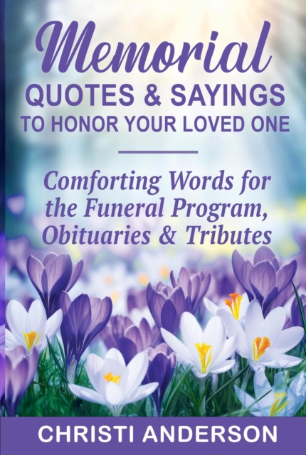 Memorial Quotes & Sayings To Honor Your Loved One