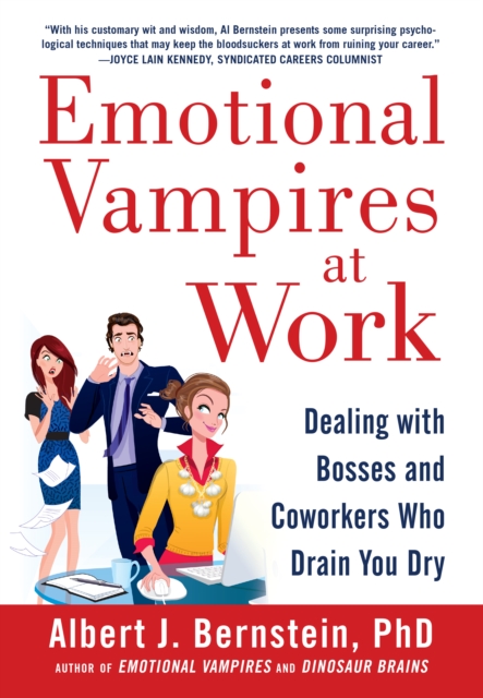 Emotional Vampires at Work: Dealing with Bosses and Coworkers Who Drain You Dry