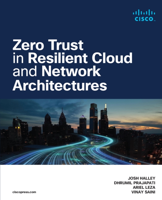 Zero Trust in Resilient Cloud and Network Architectures