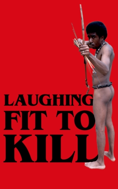 Laughing Fit to Kill