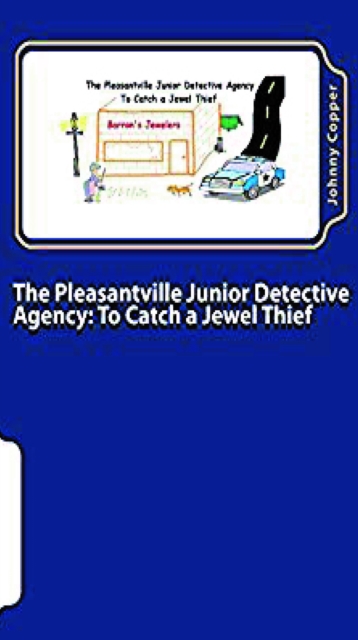 Pleasantville Junior Detective Agency To Catch a Jewel Thief