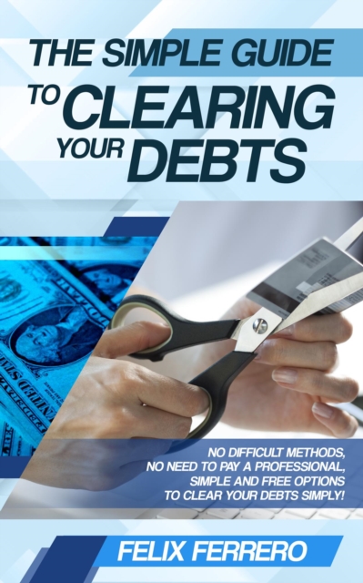 Simple Guide To Clearing Your Debts